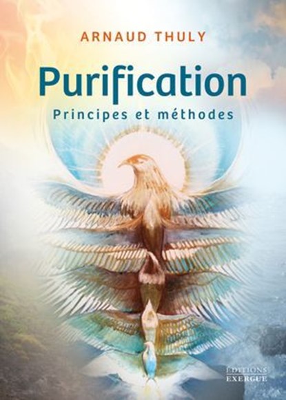 Purification - Principes et méthodes, Arnaud Thuly - Ebook - 9782361889401