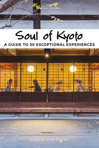 Soul of Kyoto Guide, Thierry Teyssier - Paperback - 9782361954925