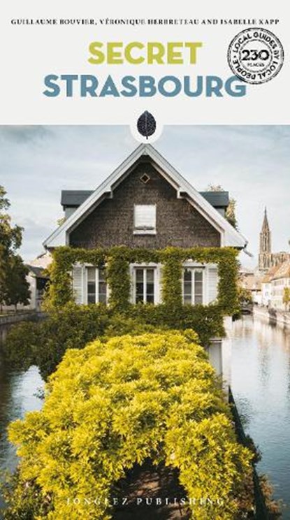 Secret Strasbourg Guide, Guillaume Bouvier ; Veronique Herbreteau - Paperback - 9782361956233