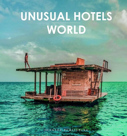 Unusual Hotels of the World, Collectif - Gebonden - 9782361956745