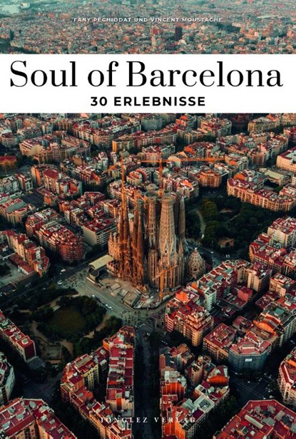 Soul of Barcelona, Vincent Moustache ; Fany Péchiodat - Paperback - 9782361957063