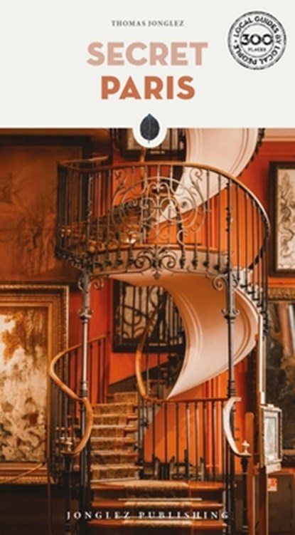Secret Paris Guide, Thomas Jonglez - Paperback - 9782361957650