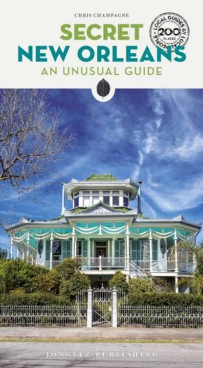 Secret New Orleans Guide, Chris Champagne - Paperback - 9782361958022