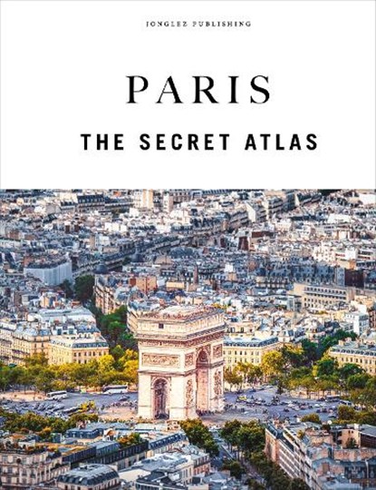 Paris - The Secret Atlas, Thomas Jonglez - Gebonden - 9782361958138