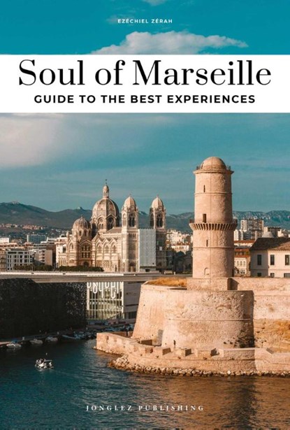 Soul of Marseille Guide, Ezequiel Zerah - Paperback - 9782361958312