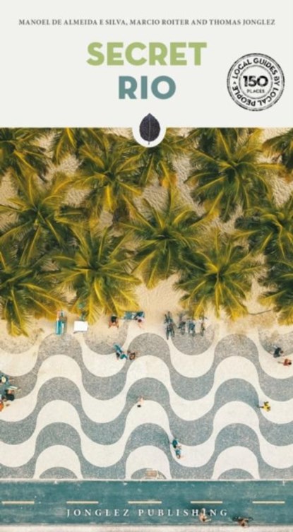Secret Rio Guide, Thomas Jonglez ; Manoel De Almeida E Silva ; Marcio Roiter - Paperback - 9782361958442