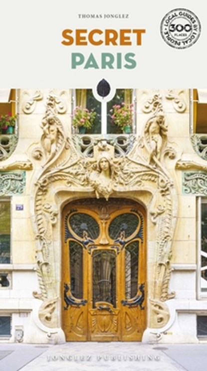 Secret Paris Guide, Thomas Jonglez - Paperback - 9782361958466