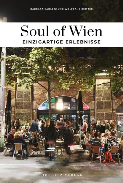 Soul of Wien - einzigartige Erlebnisse, Barbara Kadletz ; Wolfgang Reitter - Paperback - 9782361958671
