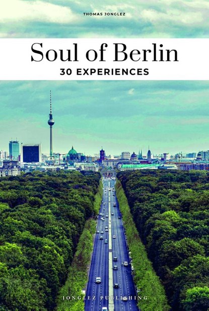 Soul of Berlin 30 experiences. (Englische Ausgabe), Thomas Jonglez - Paperback - 9782361958688