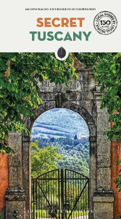 Secret Tuscany Guide, Jacopo Mauro ; Roberto Di Ferdinando - Paperback - 9782361958701
