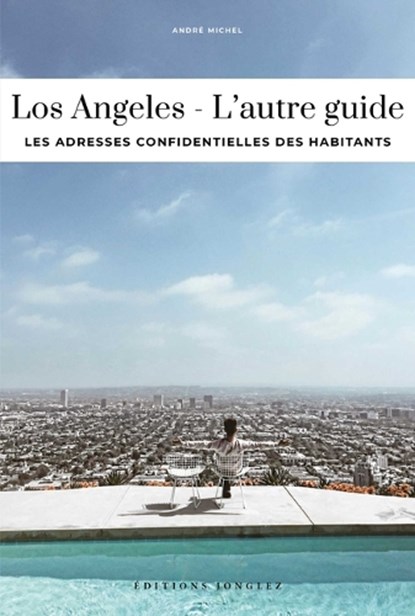 Los Angeles - l'Autre Guide: L'Autre Guide, André Michel - Paperback - 9782361959272