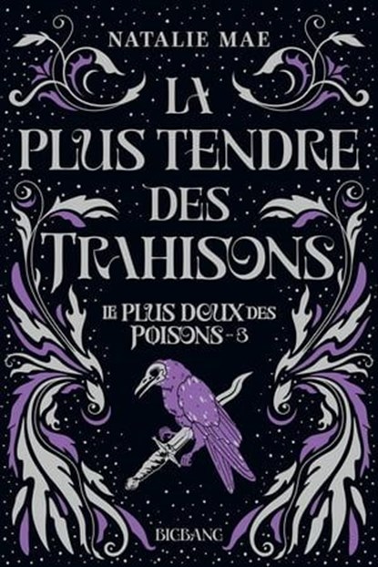 Le plus doux des poisons, T3 : La plus tendre des trahisons, Natalie Mae - Ebook - 9782362314223