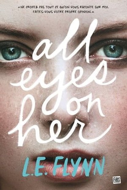 All Eyes on Her, Laurie Elizabeth Flynn - Ebook - 9782362314322