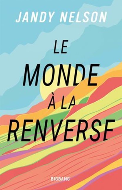 Le Monde à la renverse, Jandy Nelson - Ebook - 9782362315442