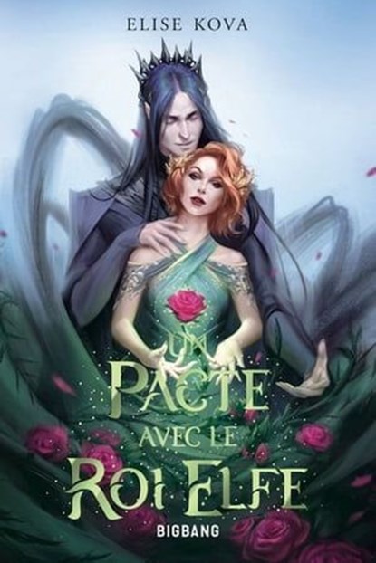Un pacte avec le roi elfe, Elise Kova - Ebook - 9782362316470