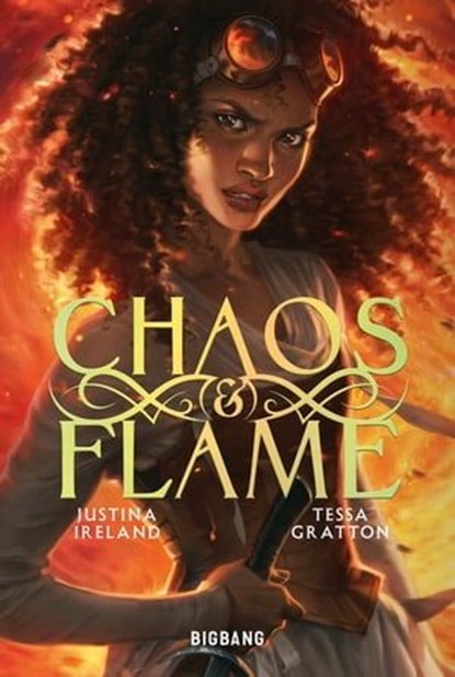 Chaos & Flame, T1 : Chaos & Flame, Justina Ireland ; Tessa Gratton - Ebook - 9782362317408