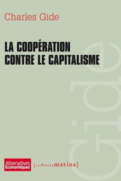 La Coopération contre le capitalisme, Charles Gide - Ebook - 9782363830951