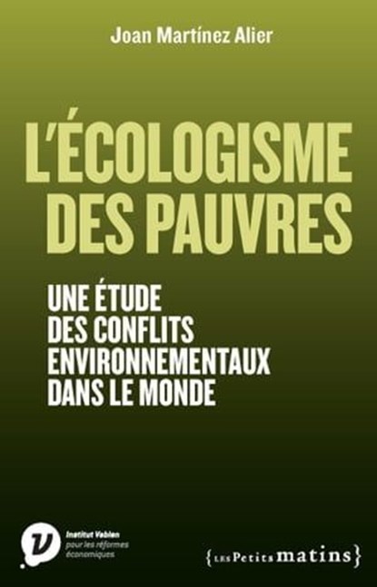 L'Ecologisme des pauvres - Une étude des conflits environnementaux dans le monde, Joan Martinez-Alier ; Marc Dufumier - Ebook - 9782363833792