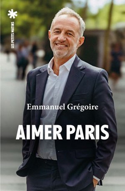 Aimer Paris, Emmanuel Grégoire - Ebook - 9782363834911