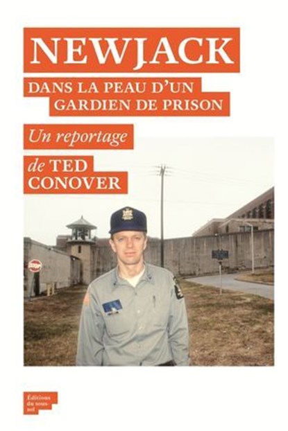 Newjack - Dans la peau d'un gardien de prison, Ted Conover - Ebook - 9782364682597