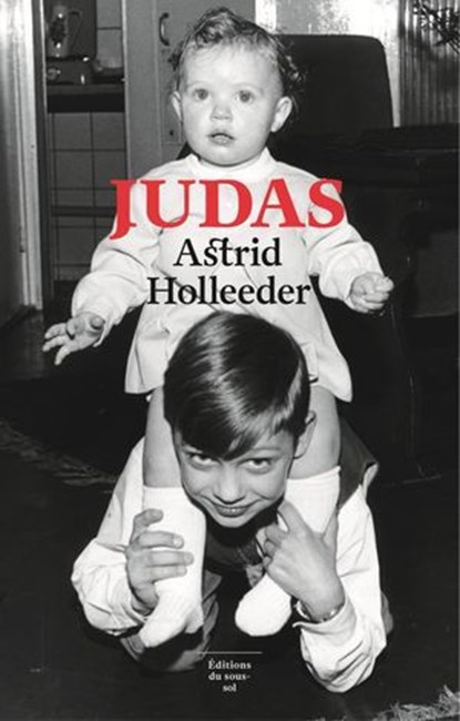 Judas, Astrid Holleeder - Ebook - 9782364683402