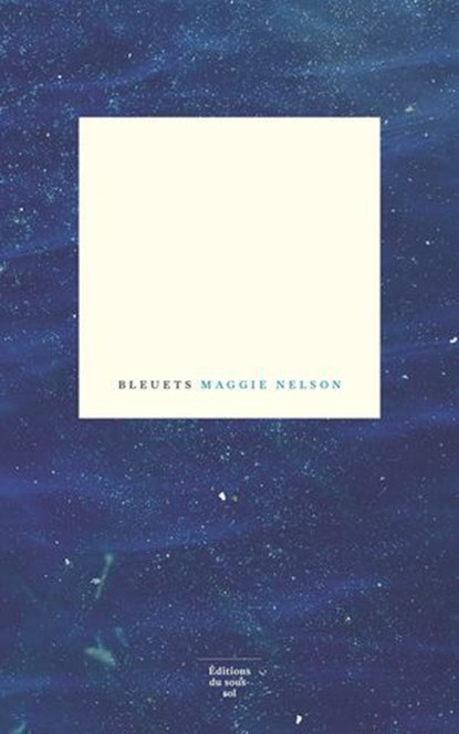 Bleuets, Maggie Nelson - Ebook - 9782364683679