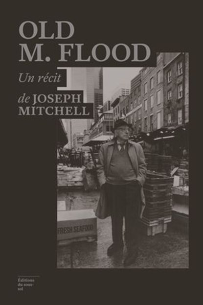 Old M. Flood, Joseph Mitchell - Ebook - 9782364684348