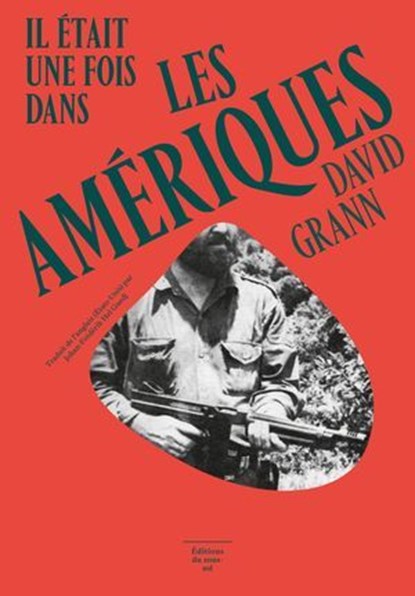 Il était une fois dans les Amériques / La cité perdue de Z, David Grann - Ebook - 9782364689725