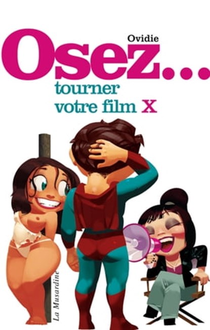 Osez tourner votre film X, Ovidie - Ebook - 9782364901087