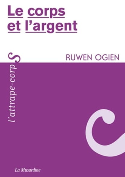 Le corps et l'argent, Ruwen Ogien - Ebook - 9782364902060