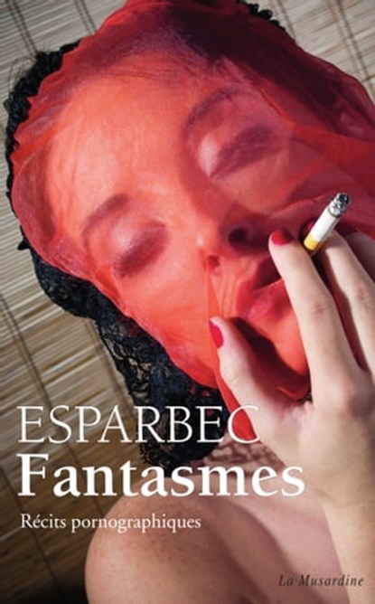 Fantasmes, Esparbec - Ebook - 9782364903586