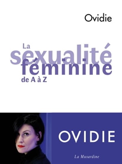La Sexualité féminine de A à Z, Ovidie - Ebook - 9782364908529