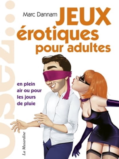 Osez - Jeux érotiques pour adultes, Marc Dannam - Ebook - 9782364908741