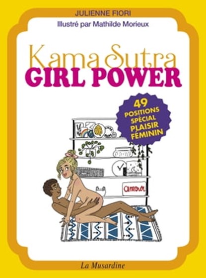 Kama-sutra Girl power, Julienne Fiori ; Mathilde Morieux - Ebook - 9782364908925