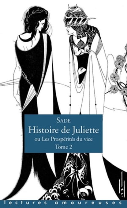 Histoire de Juliette ou Les Prospérités du vice - tome 2, Donatien Alphonse François Sade - Ebook - 9782364909076