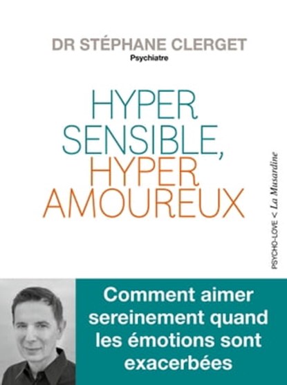 Hypersensible, hyperamoureux, Stéphane Clerget - Ebook - 9782364909137