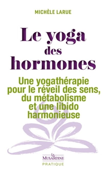 Le Yoga des hormones, Michèle Larue - Ebook - 9782364909434