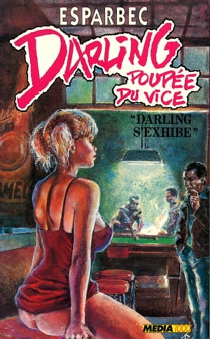 Darling poupée du vice - Darling s'exhibe, Esparbec - Ebook - 9782364909595