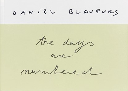 The Days Are Numbered, Daniel Blaufuks - Gebonden - 9782365680943
