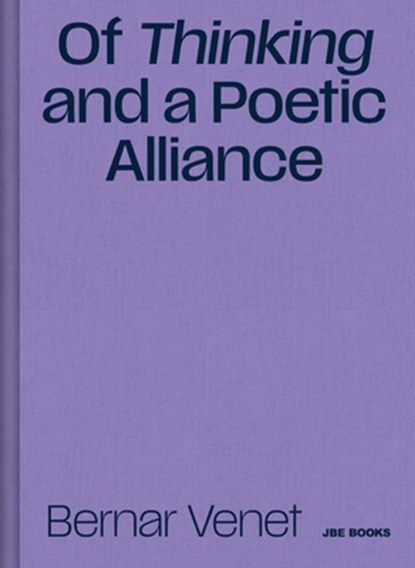 Of Thinking and a Poetic Alliance, Bernar Venet - Gebonden - 9782365681148