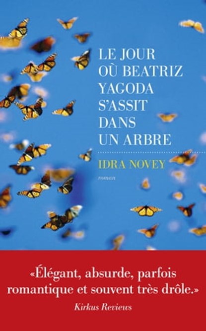 Le jour où Beatriz Yagoda s'assit dans un arbre, Idra Novey - Ebook - 9782365693387