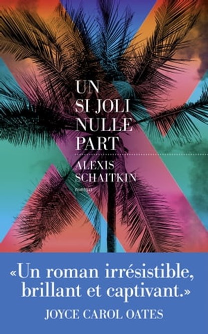 Un si joli nulle part, Alexis Schaitkin - Ebook - 9782365697071