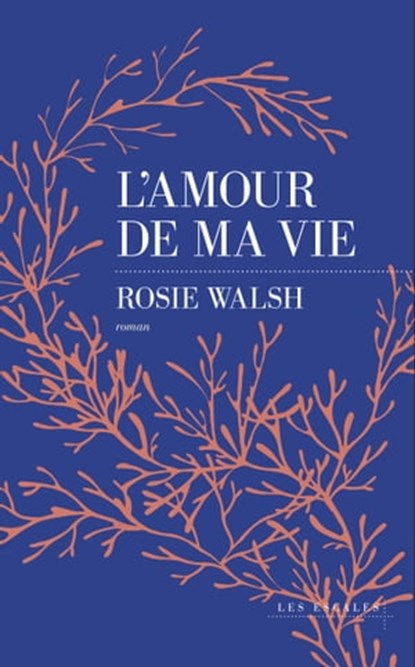 L'amour de ma vie, Rosie Walsh - Ebook - 9782365697866