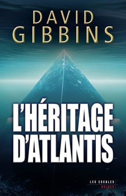 L'héritage d'Atlantis, David Gibbins - Ebook - 9782365698672