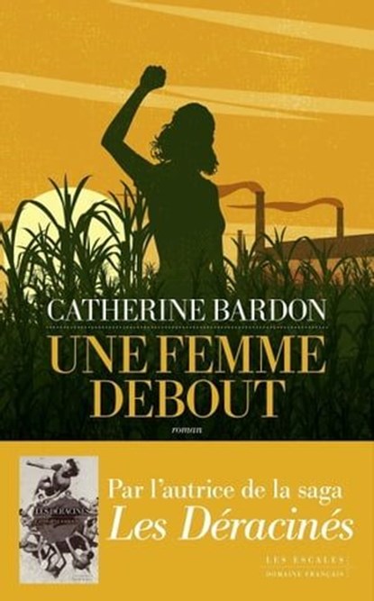 Une femme debout, Catherine Bardon - Ebook - 9782365698818