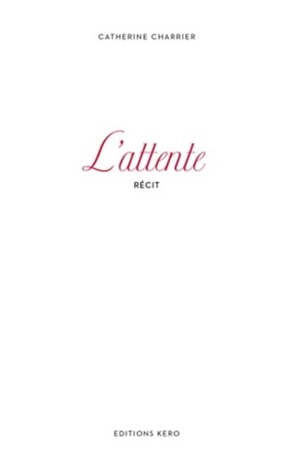 L'attente, Catherine Charrier - Ebook - 9782366580082
