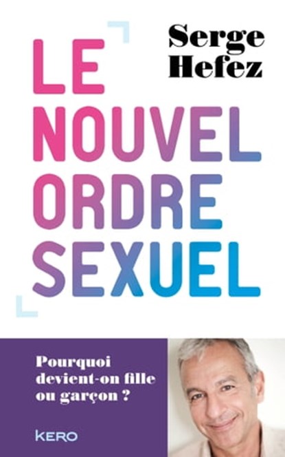 Le nouvel ordre sexuel, Serge Hefez - Ebook - 9782366580150