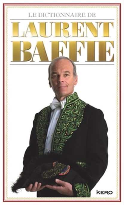 Le dictionnaire de Laurent Baffie, Laurent Baffie - Ebook - 9782366580198