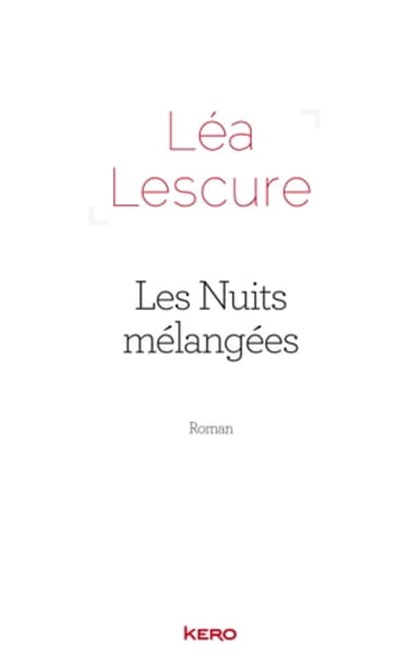 Les nuits mélangées, Léa Lescure - Ebook - 9782366580488