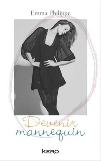 Devenir mannequin, Emma Philippe - Ebook - 9782366581034